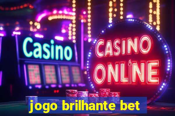 jogo brilhante bet